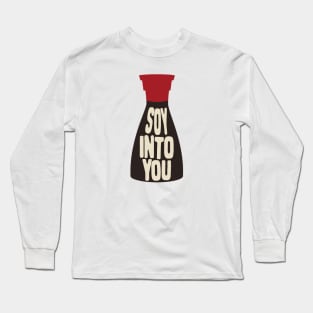 Soy sauce puns Long Sleeve T-Shirt